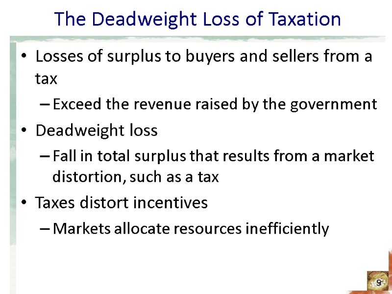 The Deadweight Loss of Taxation Losses of surplus to buyers and sellers from a The Deadweight Loss of Taxation Losses of surplus to buyers and sellers from a